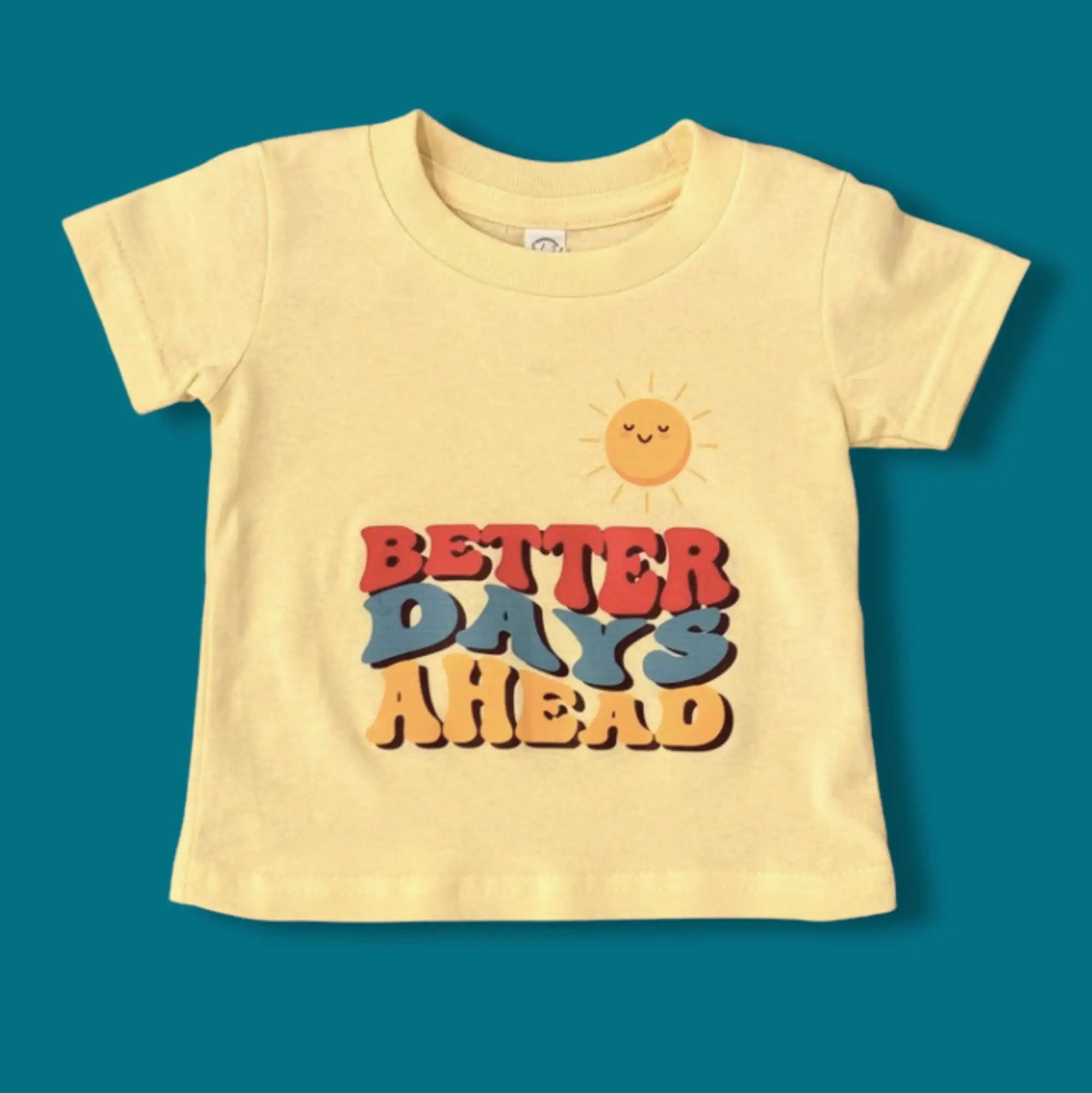 Better Days Ahead Tee